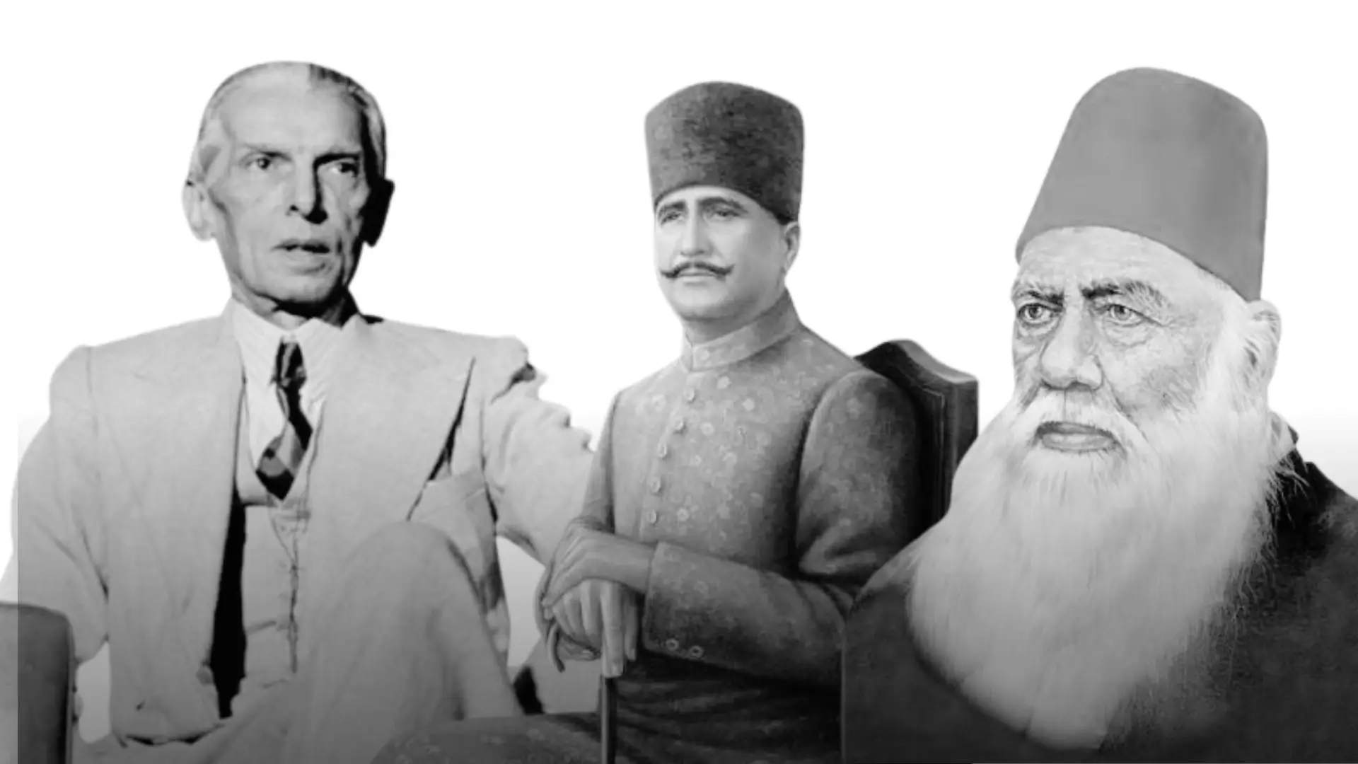 Pakistani Leadership, Quaid E azam, Allama Iqbal, and Sir Syed Ahmad Khan